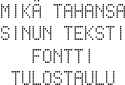 Sablonki omalla tekstillä - Tulostaulu fontti (tavallinen)